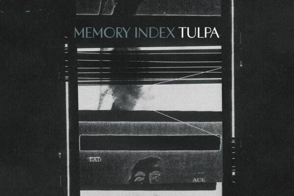 Memory Index - Tulpa - BestNewMusic2025 - New Music 2025 > Q3 > W33